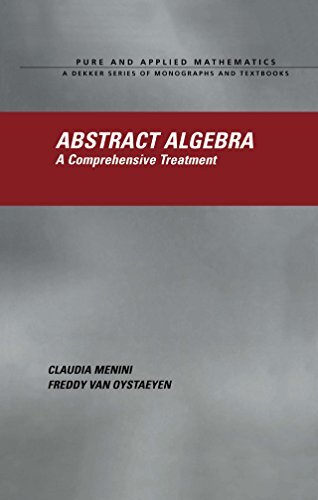 Abstract Algebra: A Comprehensive Treatment (Chapman & Hall/CRC Pure and Applied Mathematics Book 263) (English Edition)