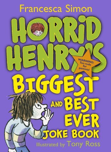Horrid Henry's Biggest and Best Ever Joke Book - 3-in-1: Horrid Henry's Joke Book/Mighty Joke Book/Jolly Joke Book (English Edition)