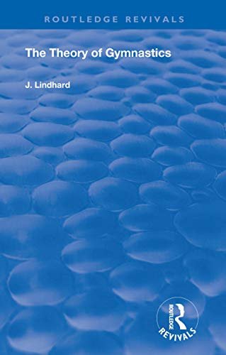 The Theory of Gymnastics (Routledge Revivals) (English Edition)