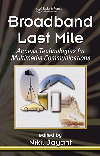 Broadband Last Mile: Access Technologies for Multimedia Communications (Signal Processing and Communications Book 23) (English Edition)