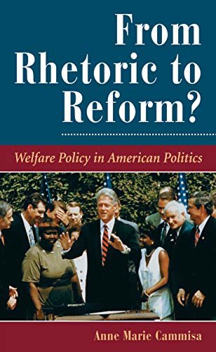 From Rhetoric To Reform?: Welfare Policy In American Politics (Dilemmas in American Politics) (English Edition)