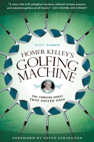Homer Kelley's Golfing Machine: The Curious Quest That Solved Golf (English Edition)
