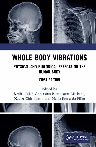 Whole Body Vibrations: Physical and Biological Effects on the Human Body (English Edition)
