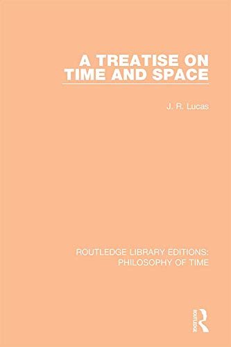 A Treatise on Time and Space (Routledge Library Editions: Philosophy of Time) (English Edition)