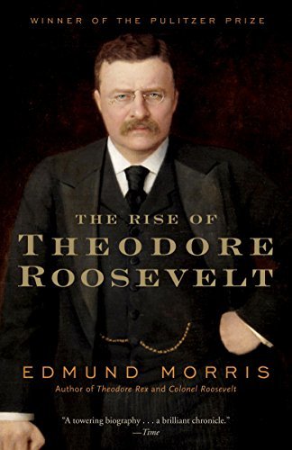 The Rise of Theodore Roosevelt (Theodore Roosevelt Series Book 1) (English Edition)