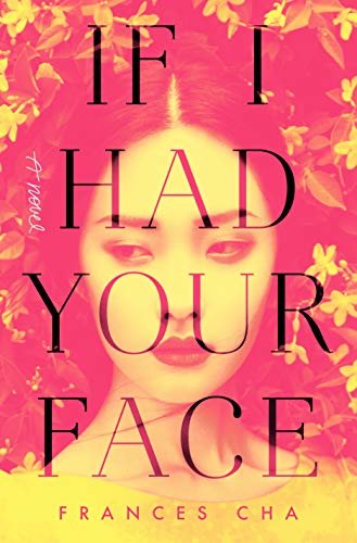 If I Had Your Face: A Novel (English Edition)