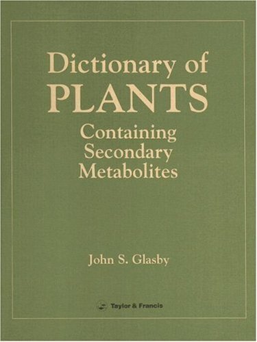 Dictionary of Plants Containing Secondary Metabolites (English Edition)