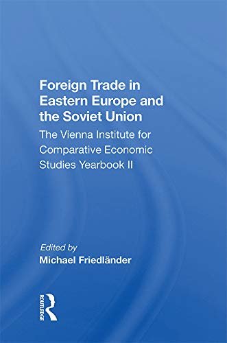 Foreign Trade In Eastern Europe And The Soviet Union: The Vienna Institute For Comparative Economic Studies Yearbook Ii (English Edition)