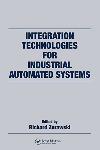 Integration Technologies for Industrial Automated Systems (Industrial Information Technology Book 3) (English Edition)