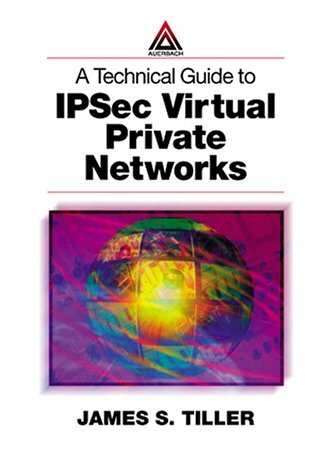 A Technical Guide to IPSec Virtual Private Networks (English Edition)