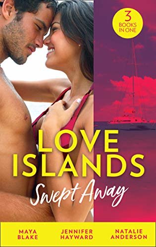 Love Islands: Swept Away: Brunetti's Secret Son / Claiming the Royal Innocent / The Mistress That Tamed De Santis (Love Islands, Book 5) (English Edition)
