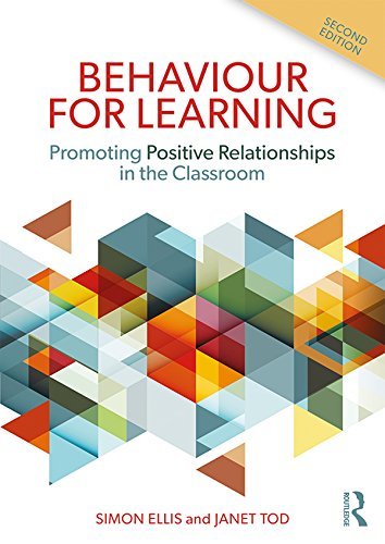 Behaviour for Learning: Promoting Positive Relationships in the Classroom (English Edition)