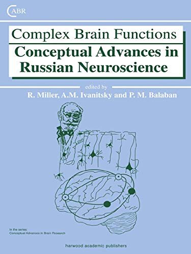 Complex Brain Functions: Conceptual Advances in Russian Neuroscience (Conceptual Advances in Brain Research Book 2) (English Edition)