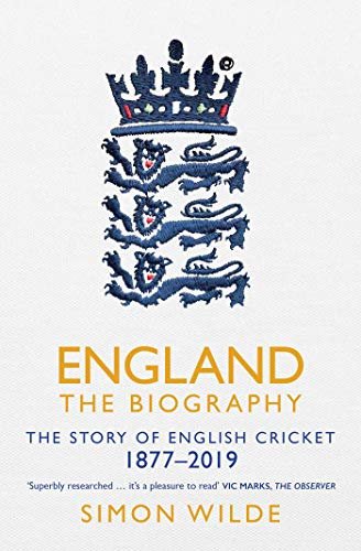 England: The Biography: The Story of English Cricket (English Edition)