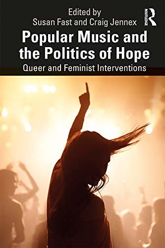 Popular Music and the Politics of Hope: Queer and Feminist Interventions (English Edition)