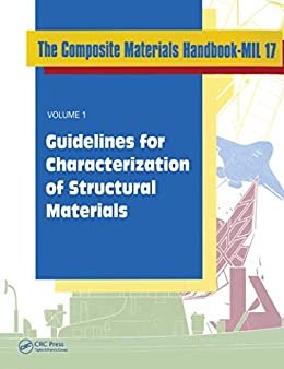 Composite Materials Handbook-MIL 17, Volume I: Guidelines for Characterization of Structural Materials (English Edition)