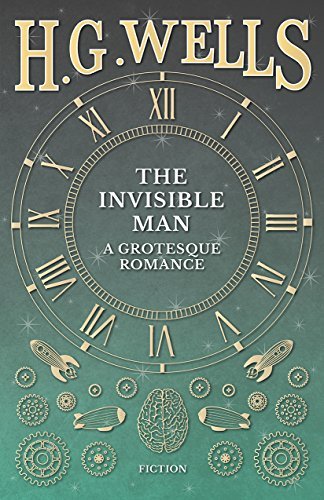 The Invisible Man: A Grotesque Romance (English Edition)