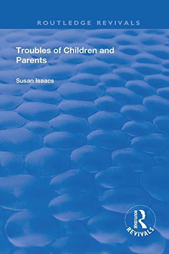 Troubles of Children and Parents (Routledge Revivals) (English Edition)