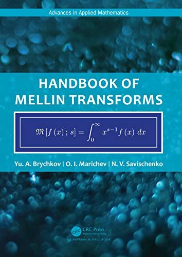 Handbook of Mellin Transforms (Advances in Applied Mathematics) (English Edition)