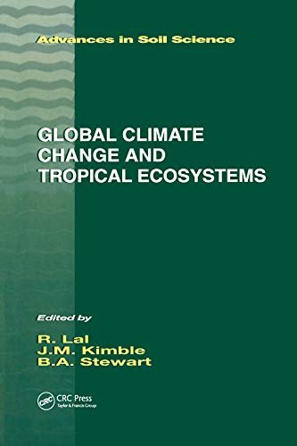 Global Climate Change and Tropical Ecosystems (Advances in Soil Science) (English Edition)