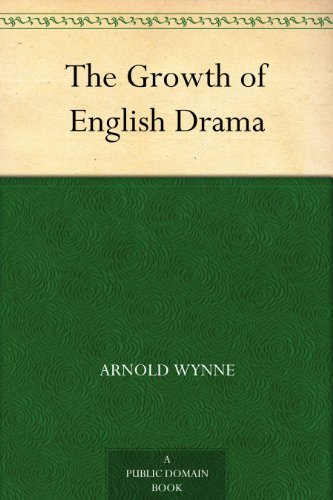 The Growth of English Drama (免费公版书) (English Edition)
