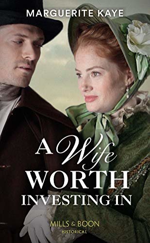 A Wife Worth Investing In (Mills & Boon Historical) (Penniless Brides of Convenience, Book 2) (English Edition)
