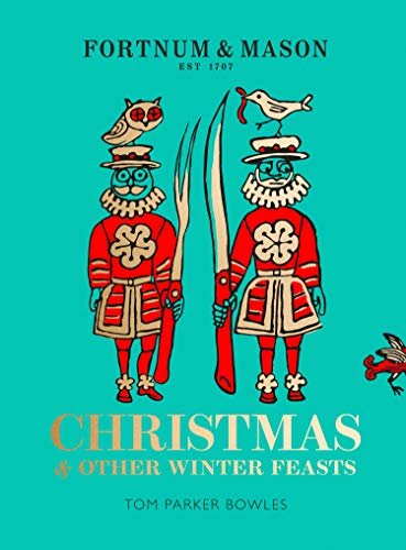 Fortnum & Mason: Christmas & Other Winter Feasts (English Edition)