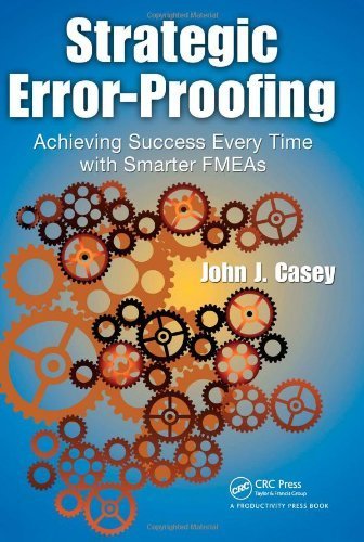 Strategic Error-Proofing: Achieving Success Every Time with Smarter FMEAs (English Edition)