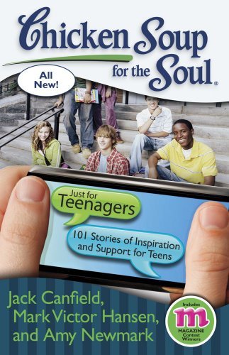 Chicken Soup for the Soul: Just for Teenagers: 101 Stories of Inspiration and Support for Teens (English Edition)