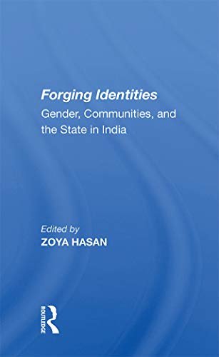 Forging Identities: Gender, Communities, And The State In India (English Edition)