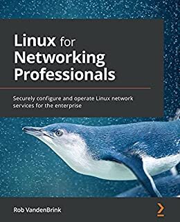 Linux for Networking Professionals: Securely configure and operate Linux network services for the enterprise (English Edition)