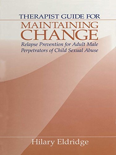 Therapist Guide for Maintaining Change: Relapse Prevention for Adult Male Perpetrators of Child Sexual Abuse (English Edition)