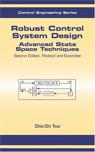 Robust Control System Design: Advanced State Space Techniques, Second Edition, Revised and Expanded: Advanced State Space Technique, Revised and Expanded (English Edition)