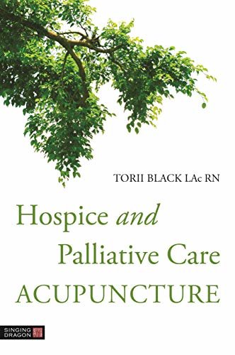 Hospice and Palliative Care Acupuncture (English Edition)