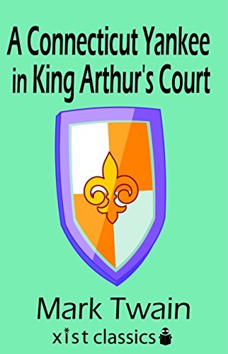 A Connecticut Yankee in King Arthur's Court (Xist Classics) (English Edition)