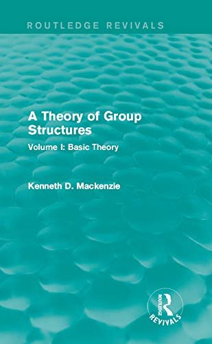 A Theory of Group Structures: Volume I: Basic Theory (English Edition)