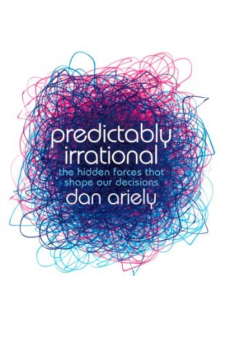 Predictably Irrational: The Hidden Forces that Shape Our Decisions (English Edition)