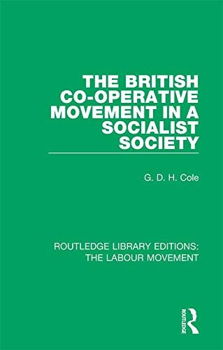 The British Co-operative Movement in a Socialist Society (Routledge Library Editions: The Labour Movement Book 9) (English Edition)