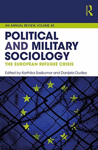 Political and Military Sociology: The European Refugee Crisis (Political and Military Sociology Series Book 45) (English Edition)