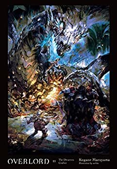 Overlord, Vol. 11 (light novel): The Dwarven Crafter (English Edition)