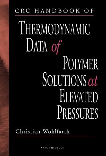 CRC Handbook of Thermodynamic Data of Polymer Solutions at Elevated Pressures (English Edition)