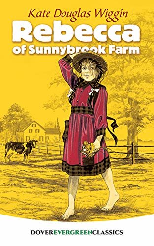 Rebecca of Sunnybrook Farm (Dover Children's Evergreen Classics) (English Edition)
