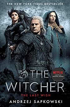 The Last Wish: Introducing the Witcher - Now a major Netflix show (English Edition)