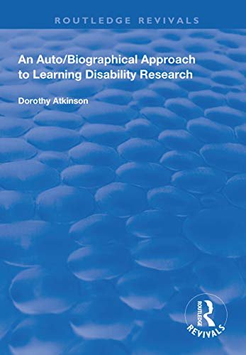 An Auto/Biographical Approach to Learning Disability Research (Routledge Revivals) (English Edition)