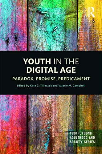 Youth in the Digital Age: Paradox, Promise, Predicament (Youth, Young Adulthood and Society) (English Edition)