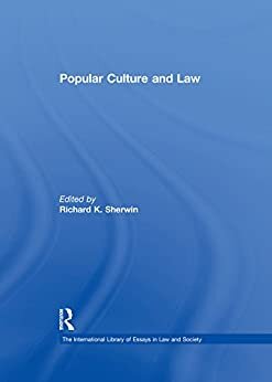 Popular Culture and Law (The International Library of Essays in Law and Society) (English Edition)
