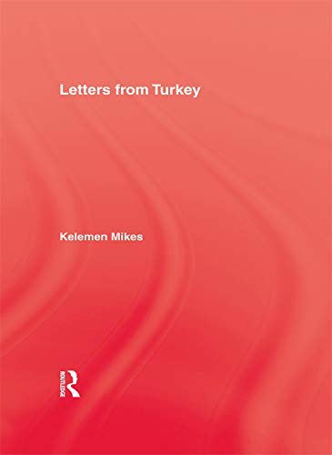 Letters From Turkey: Chamberlain of the Last Prince of Transylvania (English Edition)