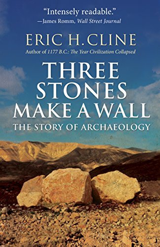 Three Stones Make a Wall: The Story of Archaeology (English Edition)