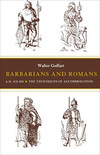Barbarians and Romans, A.D. 418-584: The Techniques of Accommodation (English Edition)