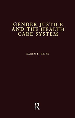 Gender Justice and the Health Care System (Health Care Policy in the United States) (English Edition)